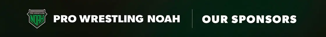 pro wrestling noah, our sponsors