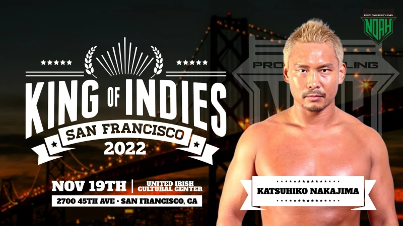 【海外参戦情報】2022年11月19日アメリカで開催される「King of Indies 2022」に中嶋勝彦選手、丸藤正道選手が参戦！