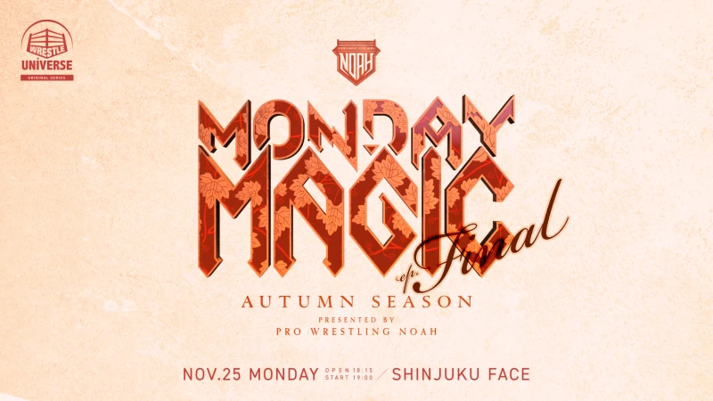 【11月7日17時より発売！】11.25 MONDAY MAGIC Autumn ep Final緊急増席、追加販売決定！！